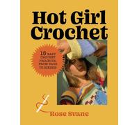 Hot Girl Crochet: 15 Easy Crochet Projects, from Bags t - Hardback NEW Svane, Ro