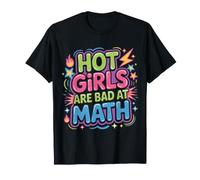 Hot Girls are Bad At Math School Jokes Confidence |- T-Shirt