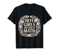 Hot Girls are Bad At Math School Jokes Confidence - T-Shirt
