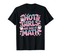 Hot Girls are Bad At Math School Jokes Confidence T-Shirt