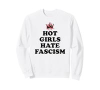 Hot Girls Hate Fascism Resist Anti Fascism Fall of Fascism Sweatshirt