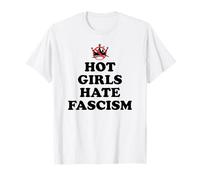 Hot Girls Hate Fascism Resist Anti Fascism Fall of Fascism T-Shirt