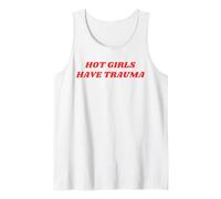 Hot Girls Have Trauma Funny Sarcastic Women's Humor Quote Tank Top