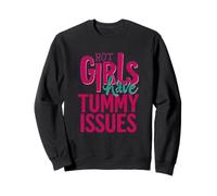 Hot Girls Have Tummy Issues Funny IBS Awareness Digestive Sweatshirt