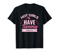 Hot Girls Have Tummy Issues Funny IBS Awareness Digestive T-Shirt