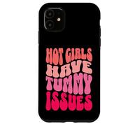 Hot Girls Have Tummy Issues IBS Stomach Digestive Problems Case for iPhone 11