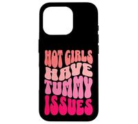 Hot Girls Have Tummy Issues IBS Stomach Digestive Problems Case for iPhone 16 Pro