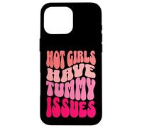 Hot Girls Have Tummy Issues IBS Stomach Digestive Problems Case for iPhone 16 Pro Max
