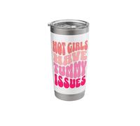 Hot Girls Have Tummy Issues IBS Stomach Digestive Problems Stainless Steel Insulated Tumbler
