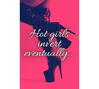 Hot Girls Invert Eventually: A Pole Fitness Progress Journal for Tracking Tricks, Goals, Strength & Pole Training