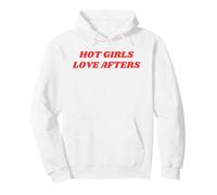 Hot Girls Love Afters Funny Party Clubbing Nightlife Quote Pullover Hoodie