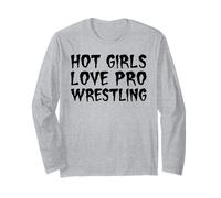 Hot Girls Love Pro Wrestling Funny Diva Fight Statement Pun Long Sleeve T-Shirt