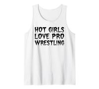 Hot Girls Love Pro Wrestling Funny Diva Fight Statement Pun Tank Top