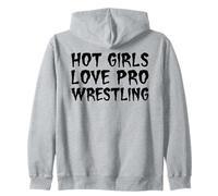 Hot Girls Love Pro Wrestling Funny Diva Fight Statement Pun Zip Hoodie