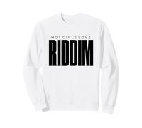 Hot Girls Love Riddim - EDM Rave Sweatshirt