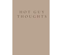 Hot Guy Thoughts: For Doing All Things You
