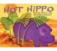 Hot Hippo: An African Animal Tale: 2 (African Animal Tales)
