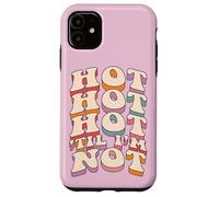 Hot, Hot, Hot… ’Til I’m Not, Funny Menopause Graphic Case for iPhone 11