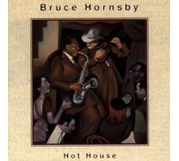 Hot House by Bruce Hornsby (1995-07-17)