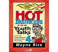 Hot Illustrations for Youth Talks 4: Another 100 attention-getting tales, narratives, and stories with a message (4) (Youth Specialties (Paperback))