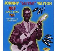 Hot Just Like TNT Import Edition by Watson, Johnny Guitar (1996) Audio CD