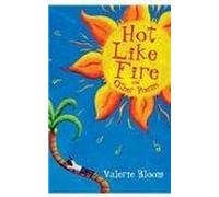 Hot Like Fire And Other Poems ; Poems From The World Is Sweet And Hot Like Fire