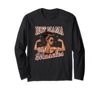 Hot Mama Has Muscles Motivational Long Sleeve T-Shirt