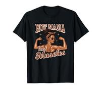 Hot Mama Has Muscles Motivational T-Shirt