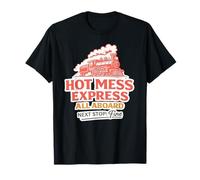 Hot Mess Express All Aboard Next Stop Fine T-Shirt
