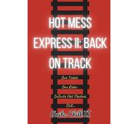 HOT MESS EXPRESS II: BACK ON TRACK - One Ticket. One Rider. Infinite Hot Flashes. Still...