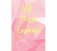 Hot Mess Express Journal