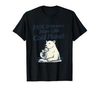 Hot Mess? More Like Cold Planet Polar Bear Design T-Shirt