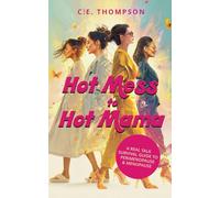 Hot Mess to Hot Mama: A Real Talk Survival Guide to Perimenopause & Menopause