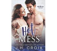 Hot Mess: Volume 4 (Into The Fire)