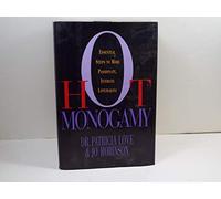 Hot Monogamy: Essential Steps to More Passionate, Intimate Lovemaking