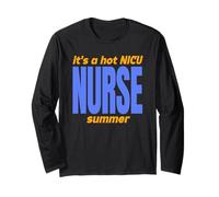 Hot Nurse Summer Quote Funny NICU Nurses Long Sleeve T-Shirt