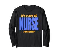 Hot OR Nurse Summer Quote Funny Nurses Long Sleeve T-Shirt