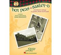 Hot Peas and Barley-O: Children'S Songs and Games from Scotland