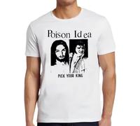 HOT Poison Idea Pick Your King T Shirt White