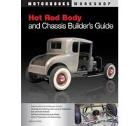 Hot Rod Body and Chassis Builder's Guide (Motorbooks Workshop)