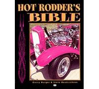 Hot Rodder's Bible: The Ultimate Guide to Building Your Dream Machine