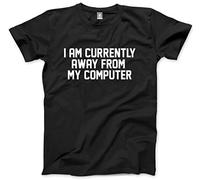 Hot Scamp I am Currently Away from My Computer Men's Unisex T-Shirt - Black Medium