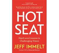 Hot Seat: Hard-won Lessons in Challenging Times