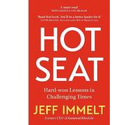 Hot Seat: Hard-won Lessons in Challenging Times