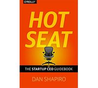 Hot Seat: The Startup CEO Guidebook