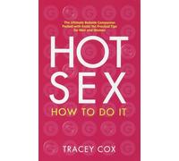 Hot Sex: How to Do It