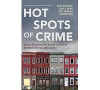 Hot Spots of Crime: Social Structure and Social Context at the Micro Geographic Level