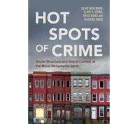 Hot Spots of Crime : Social Structure and Social Context at the Micro Geographic Level