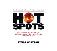 Hot Spots: Why Some Teams, Workplaces, and Organizations Buzz with Energy, and Other's Don't