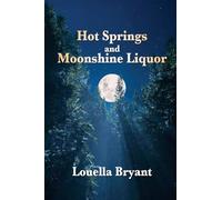 Hot Springs and Moonshine Liquor: A History of Illegal Whiskey in the Shenandoah Valley